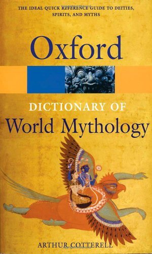Book Cover A Dictionary of World Mythology (Oxford Paperback Reference)