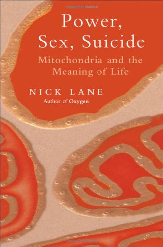 Book Cover Power, Sex, Suicide: Mitochondria and the Meaning of Life
