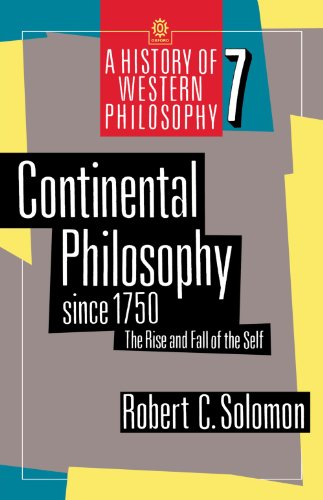 Book Cover Continental Philosophy since 1750: The Rise and Fall of the Self (A History of Western Philosophy, Vol. 7)