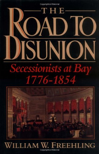 Book Cover The Road to Disunion: Secessionists at Bay, 1776-1854: Volume I
