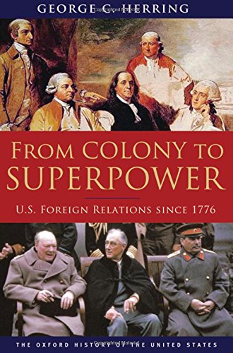 Book Cover From Colony to Superpower: U.S. Foreign Relations Since 1776 (Oxford History of the United States)