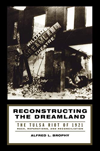 Book Cover Reconstructing the Dreamland: The Tulsa Riot of 1921: Race, Reparations, and Reconciliation