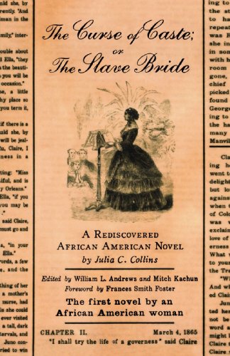 Book Cover The Curse of Caste; or The Slave Bride: A Rediscovered African American Novel by Julia C. Collins