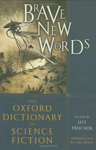 Book Cover Brave New Words: The Oxford Dictionary of Science Fiction