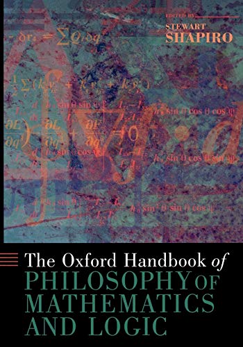 Book Cover The Oxford Handbook of Philosophy of Mathematics and Logic (Oxford Handbooks)