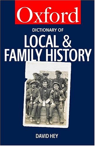 Book Cover The Oxford Dictionary of Local and Family History