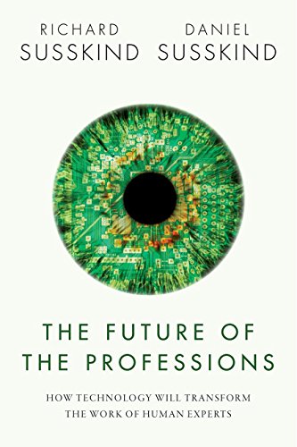 Book Cover The Future of the Professions: How Technology Will Transform the Work of Human Experts