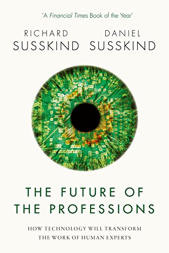 Book Cover The Future of the Professions: How Technology Will Transform the Work of Human Experts