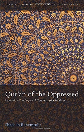 Book Cover Qur'an of the Oppressed: Liberation Theology and Gender Justice in Islam (Oxford Theology and Religion Monographs)