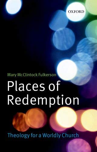 Book Cover Places of Redemption: Theology for a Worldly Church