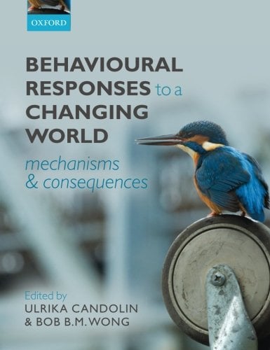 Book Cover Behavioural Responses to a Changing World: Mechanisms and Consequences