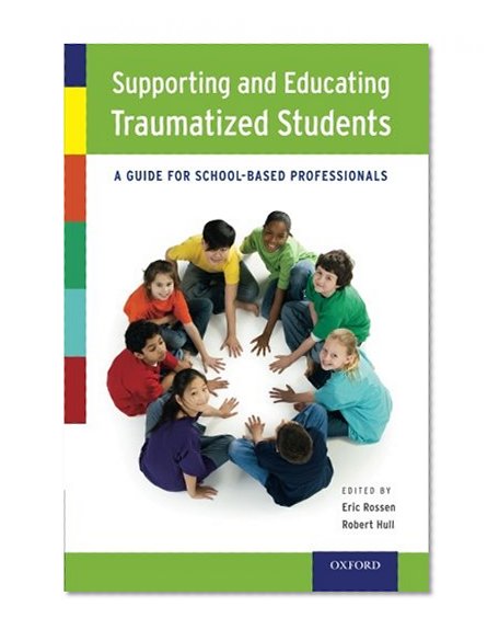 Book Cover Supporting and Educating Traumatized Students: A Guide for School-Based Professionals