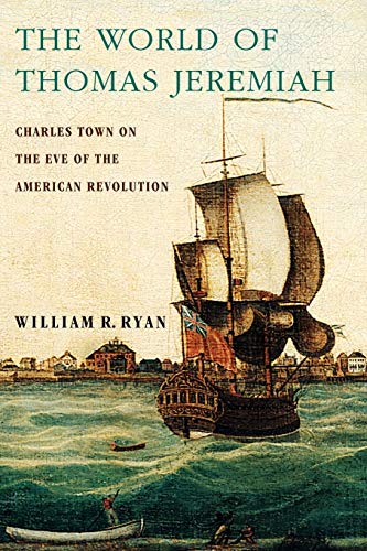 Book Cover The World of Thomas Jeremiah: Charles Town on the Eve of the American Revolution