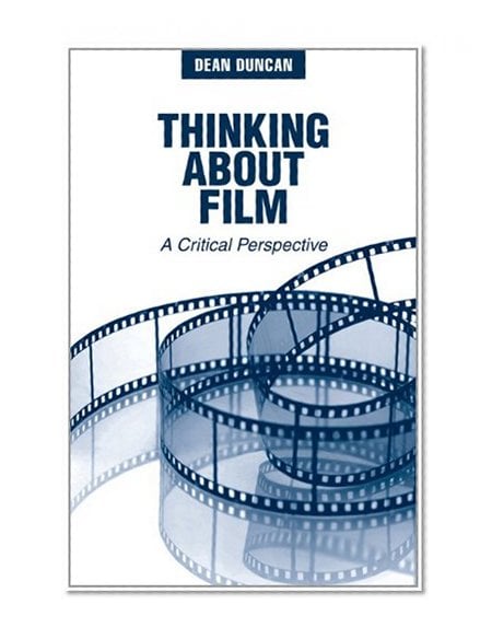 Book Cover Thinking About Film: A Critical Perspective