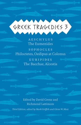 Book Cover Greek Tragedies 3: Aeschylus: The Eumenides; Sophocles: Philoctetes, Oedipus at Colonus; Euripides: The Bacchae, Alcestis (Volume 3)