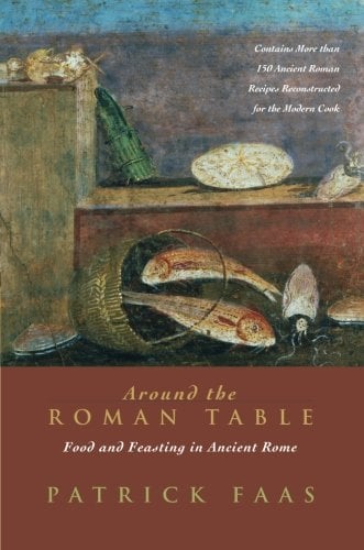 Book Cover Around the Roman Table: Food and Feasting in Ancient Rome