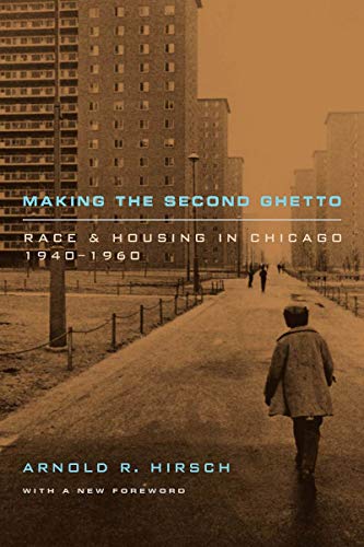 Book Cover Making the Second Ghetto: Race and Housing in Chicago 1940-1960 (Historical Studies of Urban America)