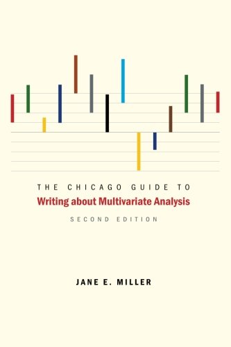 Book Cover The Chicago Guide to Writing about Multivariate Analysis, Second Edition (Chicago Guides to Writing, Editing, and Publishing)