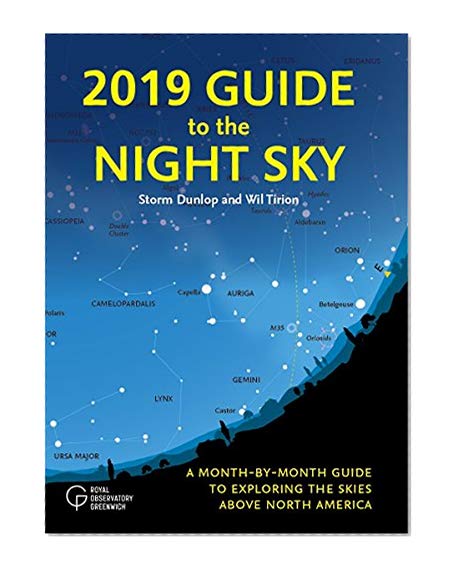Book Cover 2019 Guide to the Night Sky: A Month-by-Month Guide to Exploring the Skies Above North America