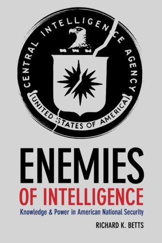Book Cover Enemies of Intelligence: Knowledge and Power in American National Security