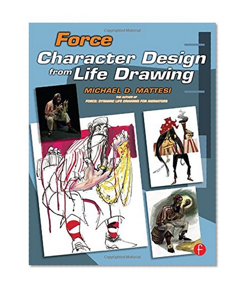 Book Cover Force: Character Design from Life Drawing (Force Drawing Series)