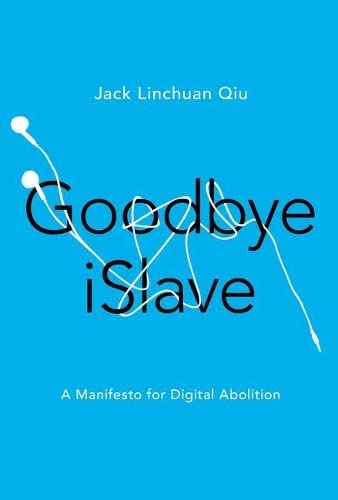 Book Cover Goodbye iSlave: A Manifesto for Digital Abolition (Geopolitics of Information)