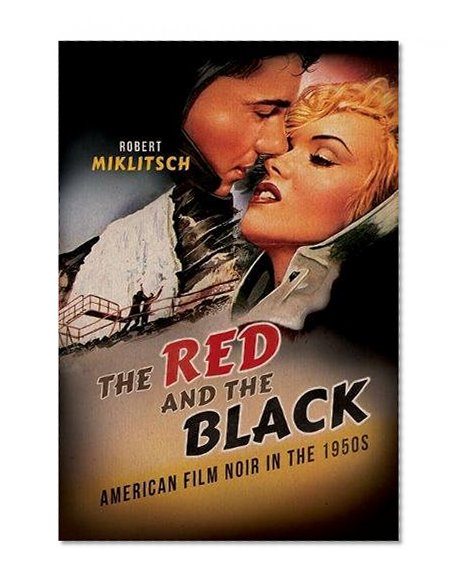 Book Cover The Red and the Black: American Film Noir in the 1950s