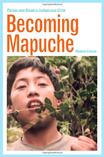 Book Cover Becoming Mapuche: Person and Ritual in Indigenous Chile (Interp Culture New Millennium)
