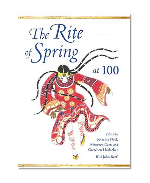 Book Cover The Rite of Spring at 100 (Musical Meaning and Interpretation)