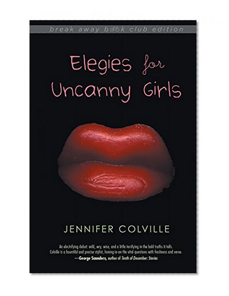 Book Cover Elegies for Uncanny Girls (Break Away Books)