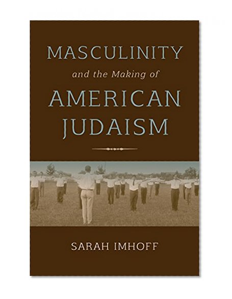 Book Cover Masculinity and the Making of American Judaism
