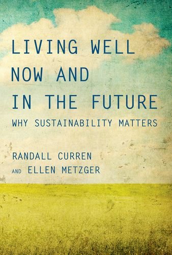 Book Cover Living Well Now and in the Future: Why Sustainability Matters (MIT Press)