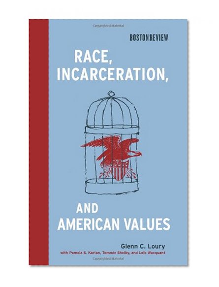 Book Cover Race, Incarceration, and American Values (Boston Review Books)
