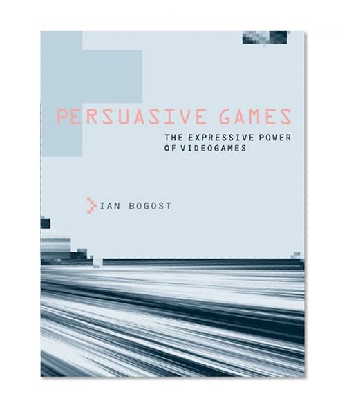 Book Cover Persuasive Games: The Expressive Power of Videogames (MIT Press)