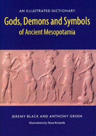 Book Cover Gods, Demons and Symbols of Ancient Mesopotamia: An Illustrated Dictionary