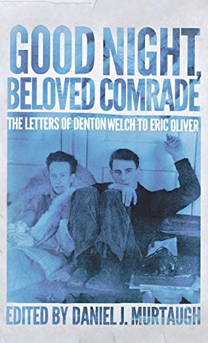 Book Cover Good Night, Beloved Comrade: The Letters of Denton Welch to Eric Oliver (Living Out: Gay and Lesbian Autobiog)