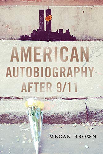 Book Cover American Autobiography after 9/11 (Wisconsin Studies in Autobiography)
