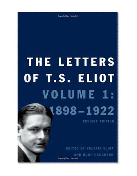 Book Cover The Letters of T. S. Eliot: Volume 1: 1898-1922, Revised Edition