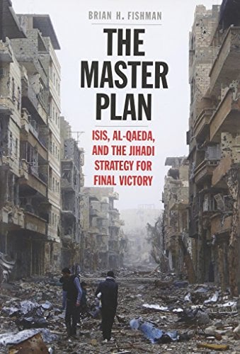 Book Cover The Master Plan: ISIS, al-Qaeda, and the Jihadi Strategy for Final Victory