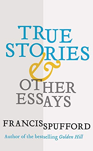 Book Cover True Stories: And Other Essays