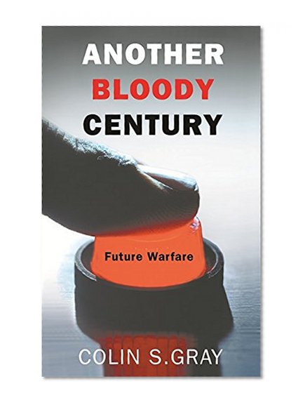 Book Cover Another Bloody Century: Future Warfare (Phoenix Press)