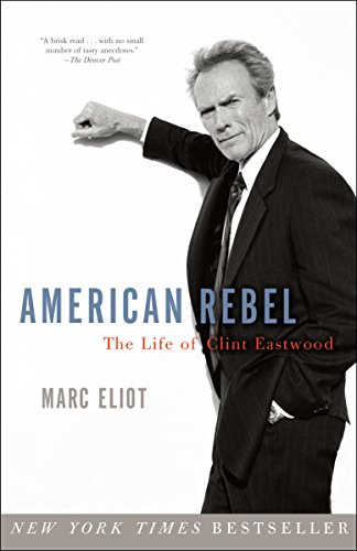 Book Cover American Rebel: The Life of Clint Eastwood