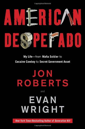 Book Cover American Desperado: My Life--From Mafia Soldier to Cocaine Cowboy to Secret Government Asset