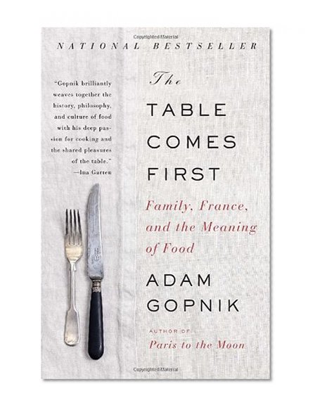 Book Cover The Table Comes First: Family, France, and the Meaning of Food