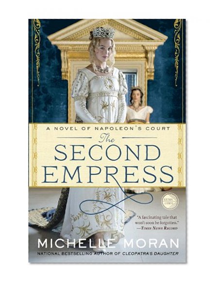 Book Cover The Second Empress: A Novel of Napoleon's Court (Napoleon's Court Novels)