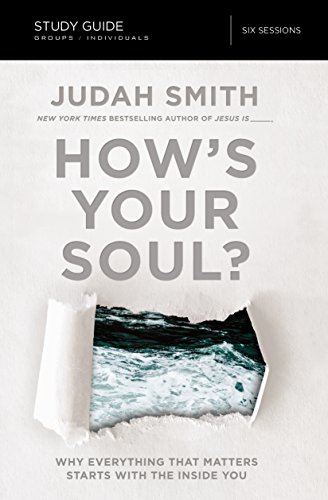 Book Cover How's Your Soul? Study Guide: Why Everything that Matters Starts with the Inside You