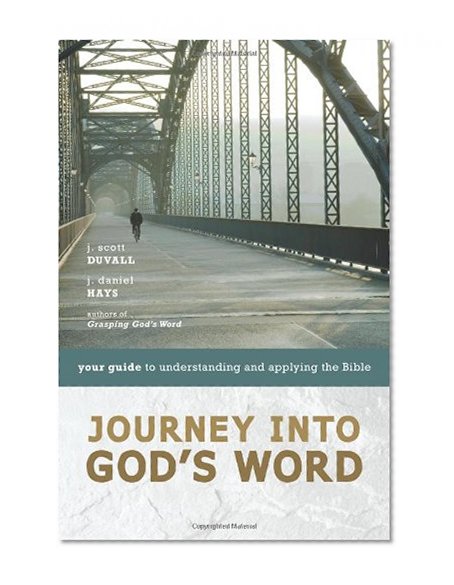 Book Cover Journey into God's Word: Your Guide to Understanding and Applying the Bible