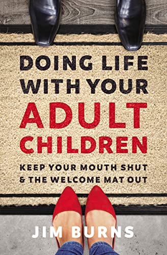 Book Cover Doing Life with Your Adult Children: Keep Your Mouth Shut and the Welcome Mat Out