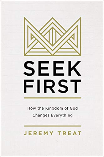 Book Cover Seek First: How the Kingdom of God Changes Everything