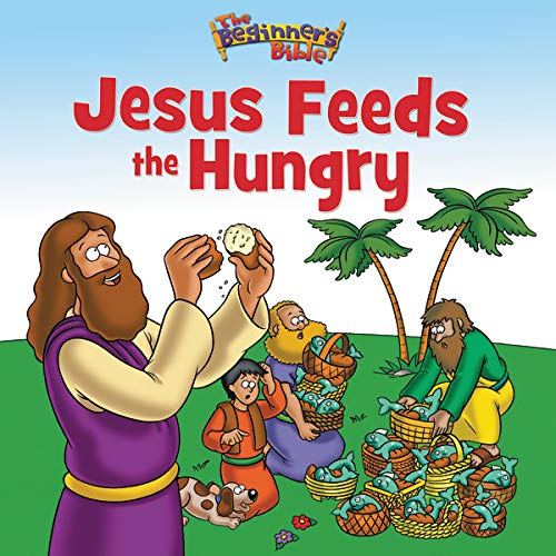 Book Cover The Beginner's Bible Jesus Feeds the Hungry